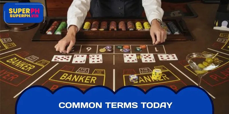 Common terms of Baccarat today