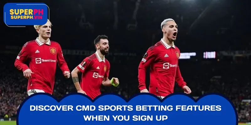 Discover CMD Sports Betting Features When You Sign Up