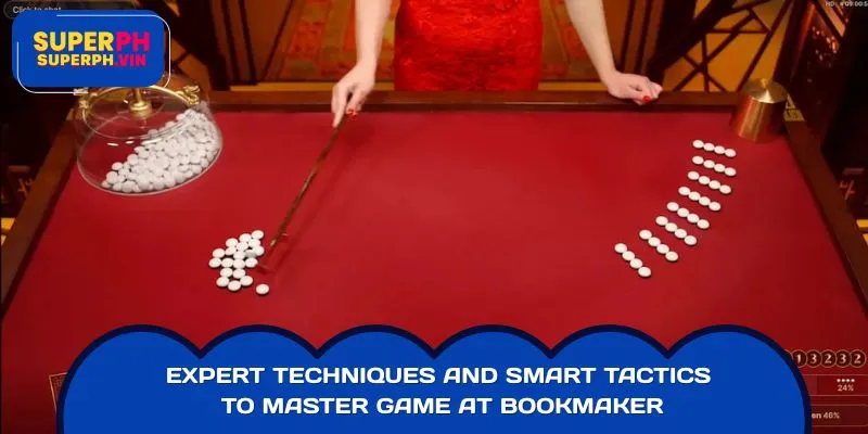 Expert techniques and smart tactics to master game at bookmaker