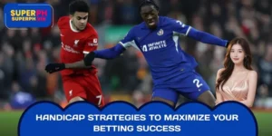 Handicap Strategies To Maximize Your Betting Success