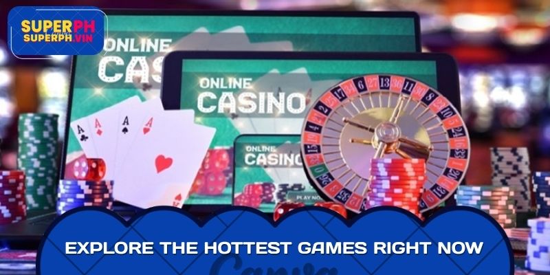 Explore the hottest games right now