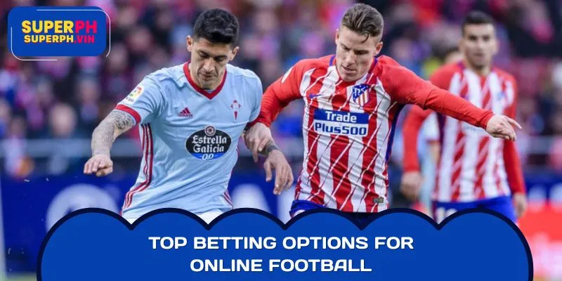 Top Betting Options for Online Football at SUPERPH
