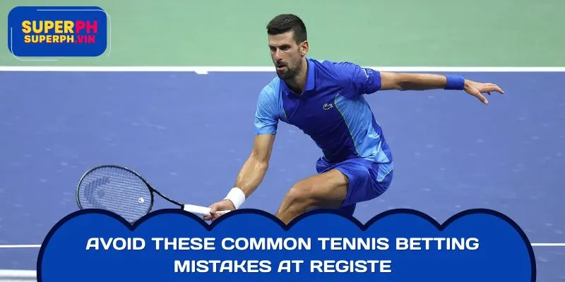 Avoid These Common Tennis Betting Mistakes at REGISTE